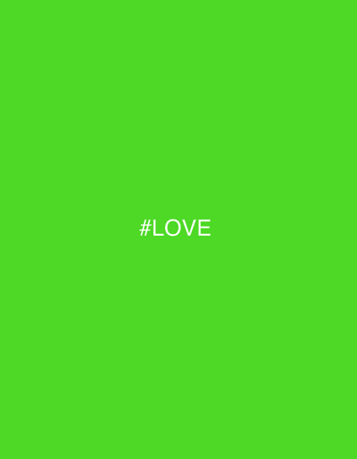 A vibrant green background fills the frame. The word "#LOVE" is centrally positioned in white, sans-serif font. The overall tone is simple, modern, and conveys a message of love.