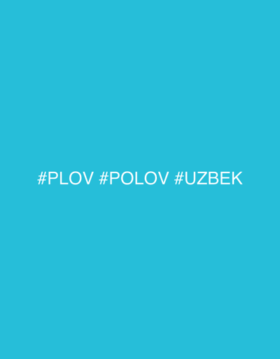 A turquoise background displays the text "#PLOV #POLOV #UZBEK" in a clear, sans-serif white font. The text is centrally aligned, positioned in the lower half of the frame, with ample negative space above. The hashtags suggest a topic related to Uzbek cuisine, possibly referring to a rice dish known as plov or polov. The composition is simple and direct, focusing on the textual message.