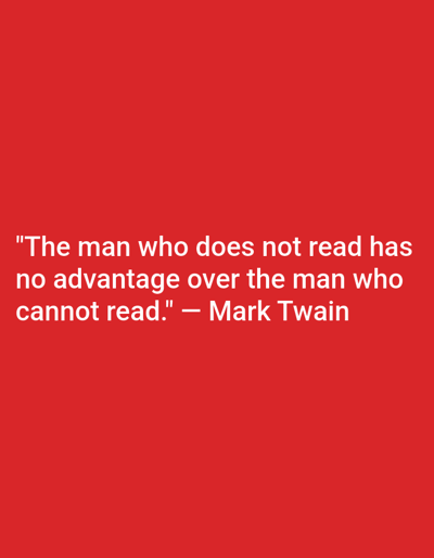 The scene depicts a digital graphic on a solid red background. White sans-serif text is centrally aligned at the bottom portion of the image. The text reads: "The man who does not read has no advantage over the man who cannot read." — Mark Twain. No individuals, physical objects, actions, or specific environments are present or discernible within the image, precluding identification of a physical location such as Magaluf, Spain.