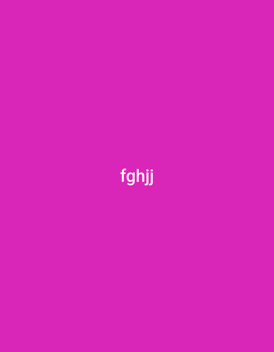 The image displays a uniform magenta field. Centered within this field is the white lowercase text "fghjj". No discernible individuals, subjects, objects, actions, interactions, or environmental features are present. The image contains no visual information that indicates a specific location within the city of Buka, Uzbekistan, or any other geographic area.
