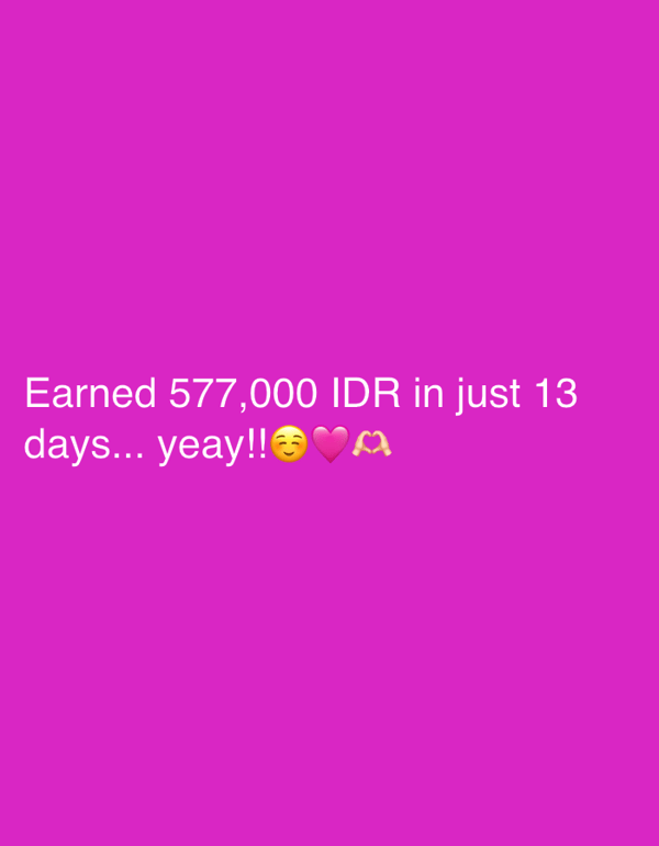Indonesian woman celebrates earning 577,000 IDR in 13 days