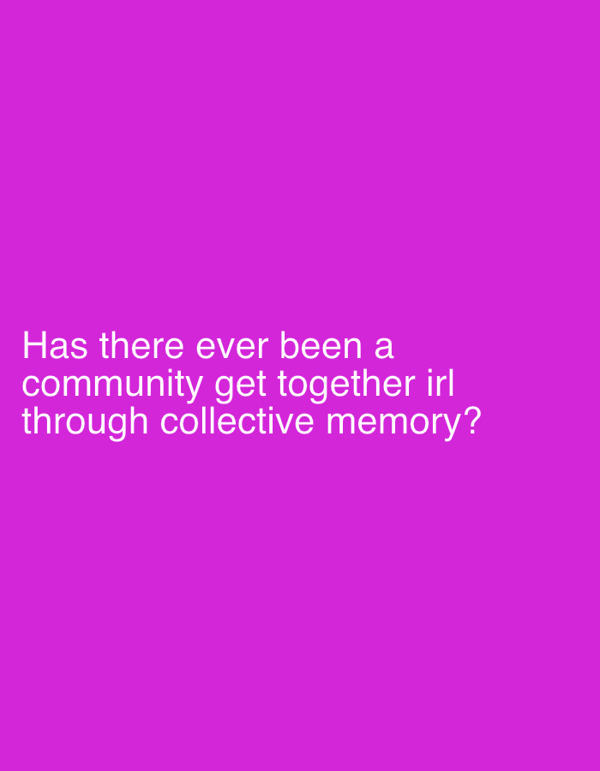 Query about real-world collective memory community gatherings posted
