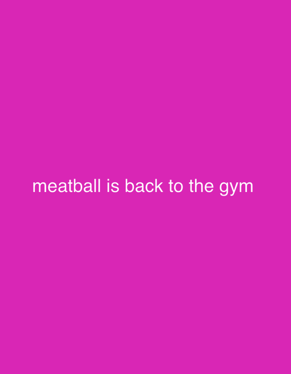 Meatball's gym return announced with text card and workout footage